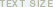 Text Size